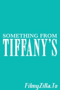 Something from Tiffanys (2022)