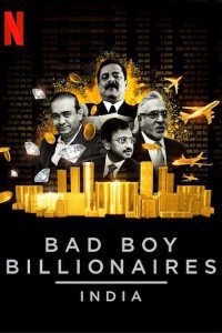 Bad Boy Billionaires: India (Season 1) Hindi Dual Audio Netflix Web Series 480p 720p Download