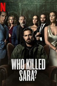 18+] Who Killed Sara? (Season 1) Hindi [Dual Audio] Netflix Web Series Download